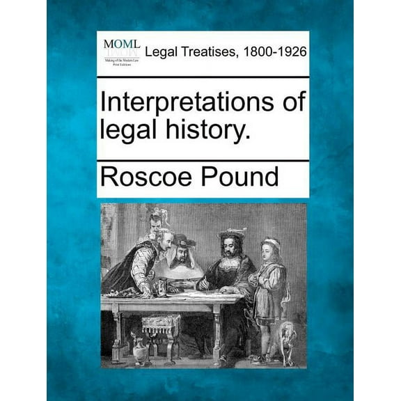 Interpretations of legal history. Paperback 1240075324 9781240075324 Roscoe Pound