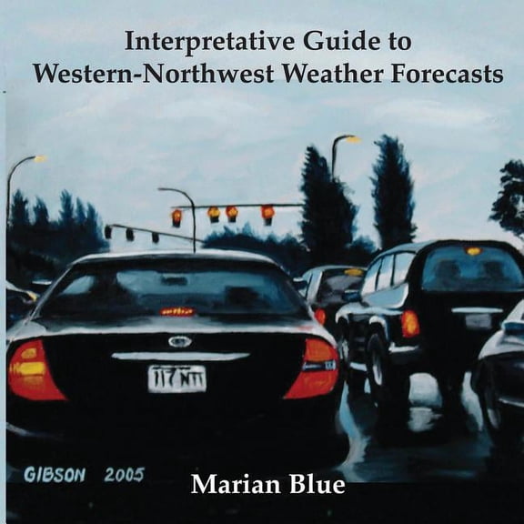 Interpretative Guide to Western-Northwest Weather Forecasts, (Paperback)