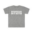 thumbnail image 1 of Interpreters do it better Unisex T-shirt S-3XL Graduation Graduate, 1 of 2
