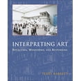 thumbnail image 1 of Pre-Owned Interpreting Art Interpreting Art Interpreting Art: Reflecting, Wondering, and Responding Reflecting, Wondering, and Responding Reflecting, Wondering, (Paperback) 0767416481 9780767416481, 1 of 1