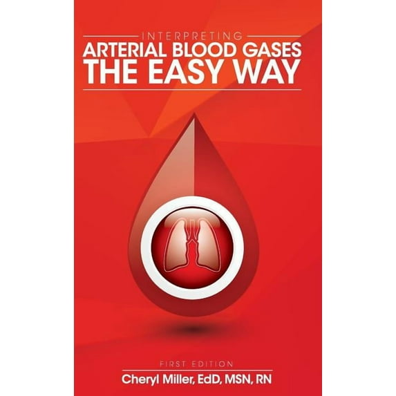 Interpreting Arterial Blood Gases the Easy Way, (Hardcover)