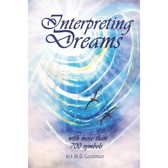 Interpreting Dreams: A compact book on dream interpretation with over 700 symbols: How do you learn to interpret your dr, (Paperback)