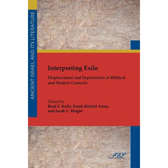 Pre-Owned Interpreting Exile: Displacement and Deportation in Biblical and Modern Contexts (Paperback) 1589836049 9781589836044