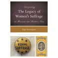 thumbnail image 1 of Interpreting History Interpreting the Legacy of Women's Suffrage at Museums and Historic Sites, (Hardcover), 1 of 1