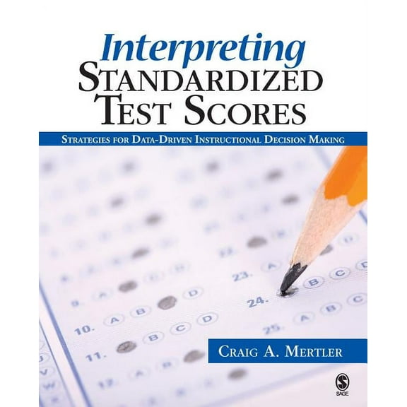 Interpreting Standardized Test Scores: Strategies for Data-Driven Instructional Decision Making, (Paperback)