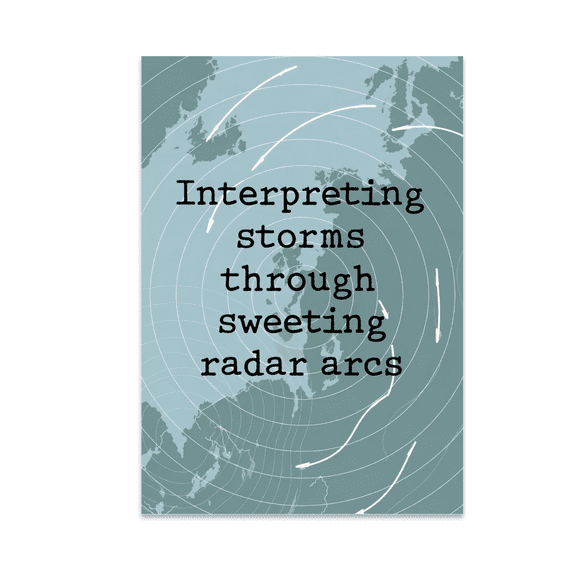 Interpreting Storms Through Sweeping Radar Arcs - Weather Enthusiast - 13x19 Poster Print