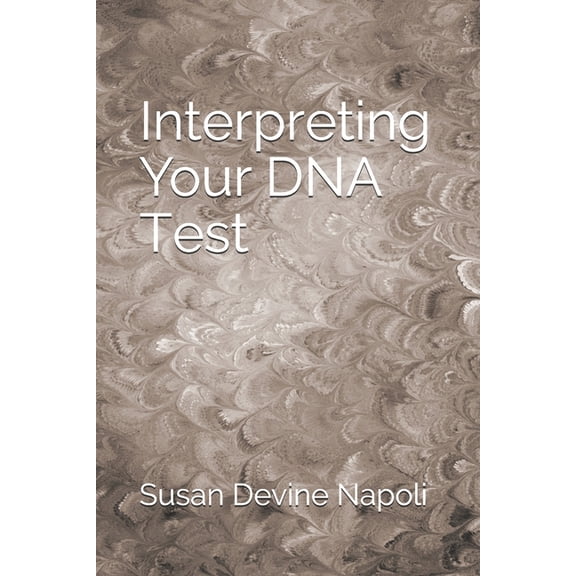 Interpreting Your DNA Test (Paperback)