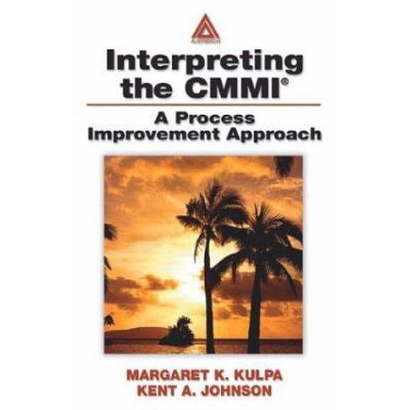 Pre-Owned Interpreting the CMMI (R): A Process Improvement Approach (Hardcover) 0849316545 9780849316548