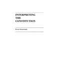 thumbnail image 1 of Interpreting the Constitution, (Hardcover), 1 of 1