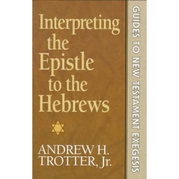 Pre-Owned Interpreting the Epistle to the Hebrews (GUIDES TO NEW TESTAMENT EXEGESIS) (Paperback) 0801020956 9780801020957