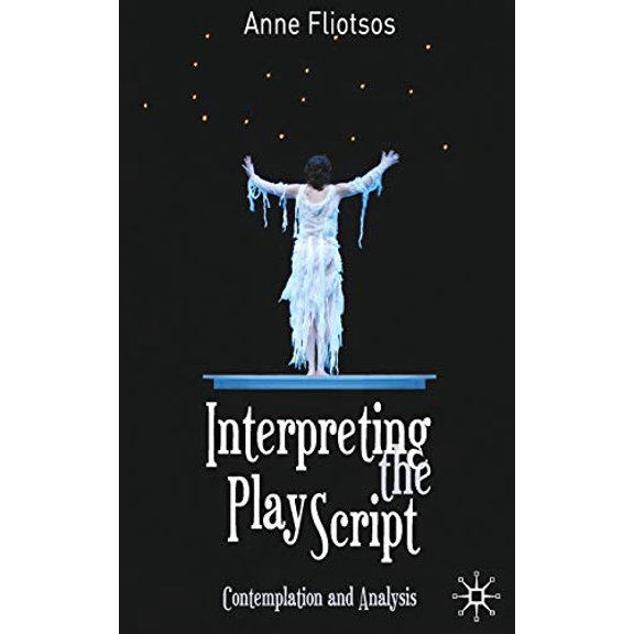 Pre-Owned Interpreting the Play Script: Contemplation and Analysis (Paperback) 0230290043 9780230290044