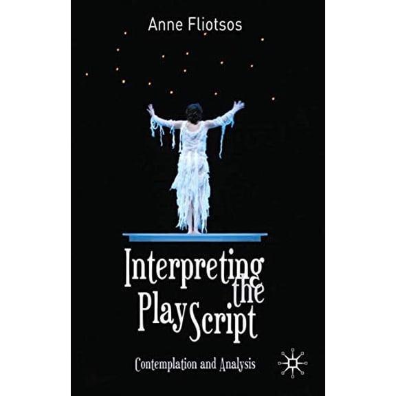 Pre-Owned Interpreting the Play Script: Contemplation and Analysis Paperback