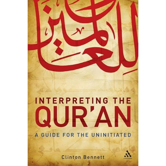 Interpreting the Qur'an: A Guide for the Uninitiated, (Paperback)