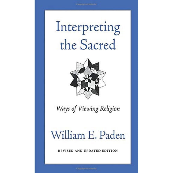 Pre-Owned Interpreting the Sacred : Ways of Viewing Religion (Paperback)