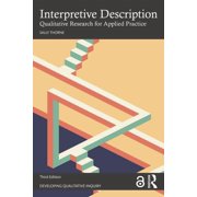 Developing Qualitative Inquiry Interpretive Description Qualitative Research for Applied Practice, Paperback