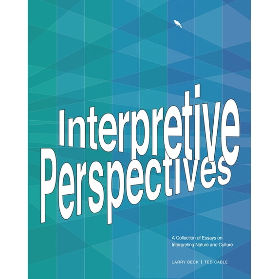 National Association for Interpretation Interpretive Perspectives: A Collection of Essays on Interpreting Nature and Culture, (Paperback)