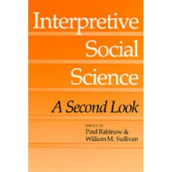 Pre-Owned Interpretive Social Science: A Second Look (Paperback) 0520058380 9780520058385