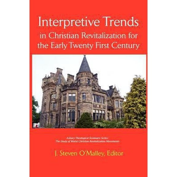 Pre-Owned Interpretive Trends in Christian Revitalization for the Early Twenty First Century (Paperback) 1609470184 9781609470180
