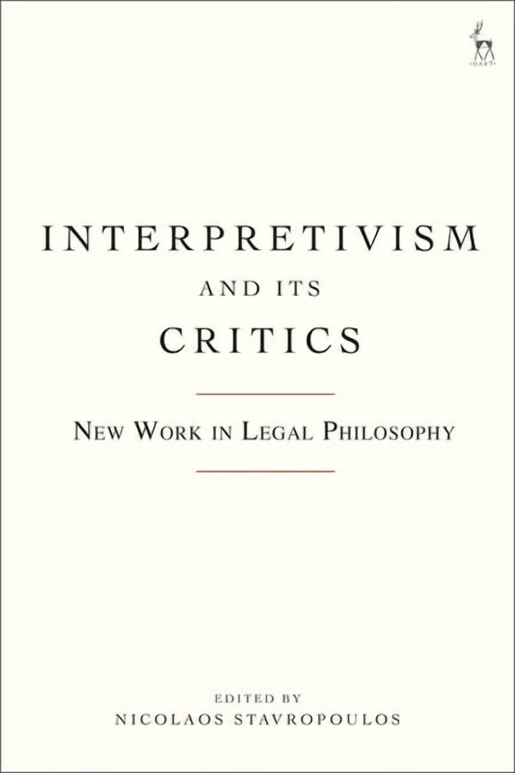 Interpretivism and Its Critics: New Work in Legal Philosophy, (Hardcover)
