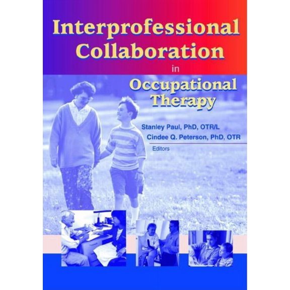 Interprofessional Collaboration in Occupational Therapy, (Paperback)