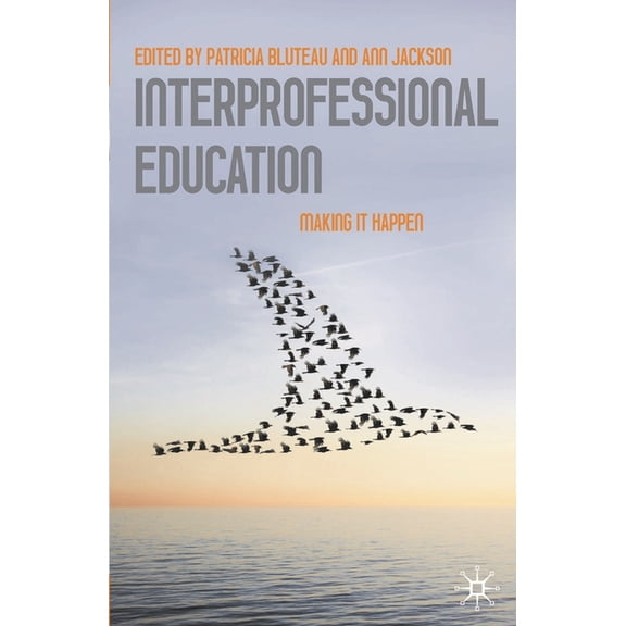 Interprofessional Education: Making It Happen, (Paperback)