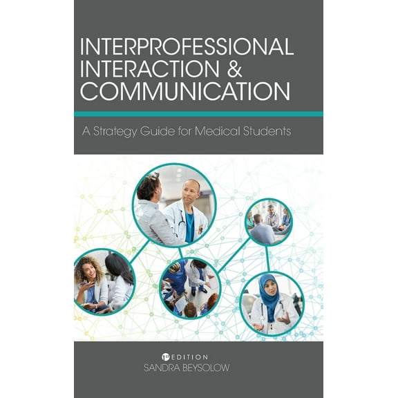 Interprofessional Interaction and Communication: A Strategy Guide for Medical Students, (Hardcover)