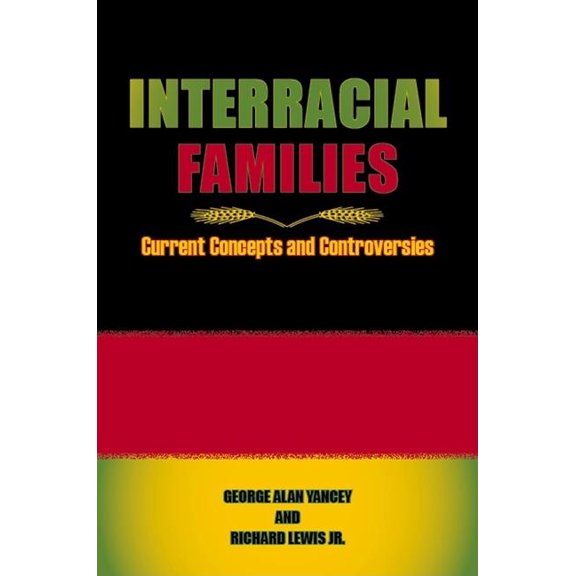 Interracial Families: Current Concepts and Controversies, (Paperback)