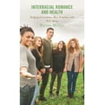 thumbnail image 1 of Interracial Romance and Health: Bridging Generations, Race Relations, and Well-Being, (Paperback), 1 of 1