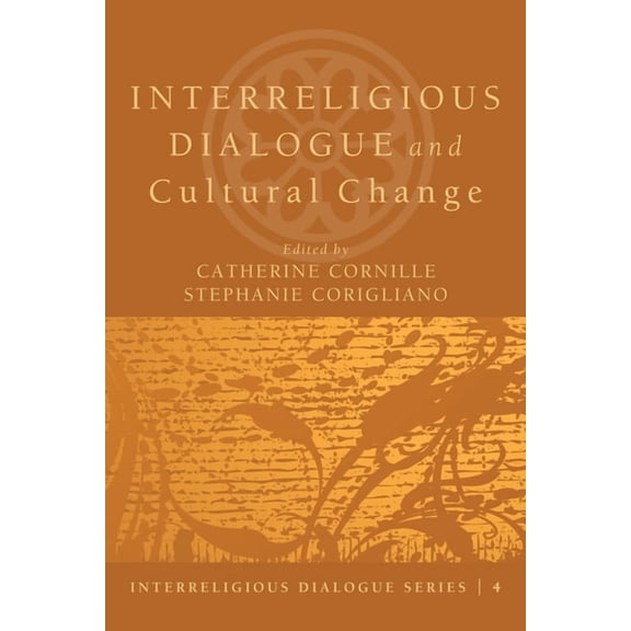 Interreligious Dialogue Interreligious Dialogue and Cultural Change, (Hardcover)