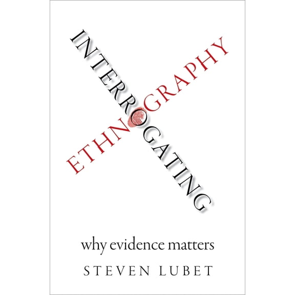 Interrogating Ethnography: Why Evidence Matters, (Paperback)
