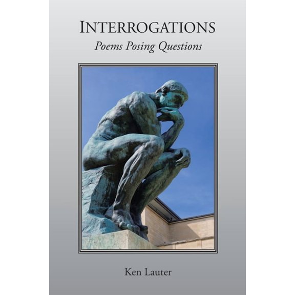 Interrogations: Poems Posing Questions (Paperback)