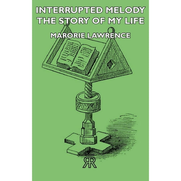 Interrupted Melody - The Story of My Life, (Hardcover)
