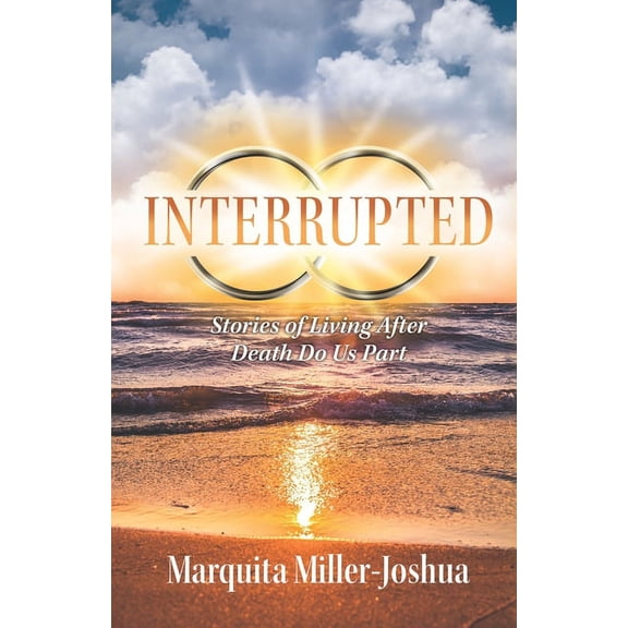 Interrupted: Stories of Living after Death Do Us Part, (Paperback)