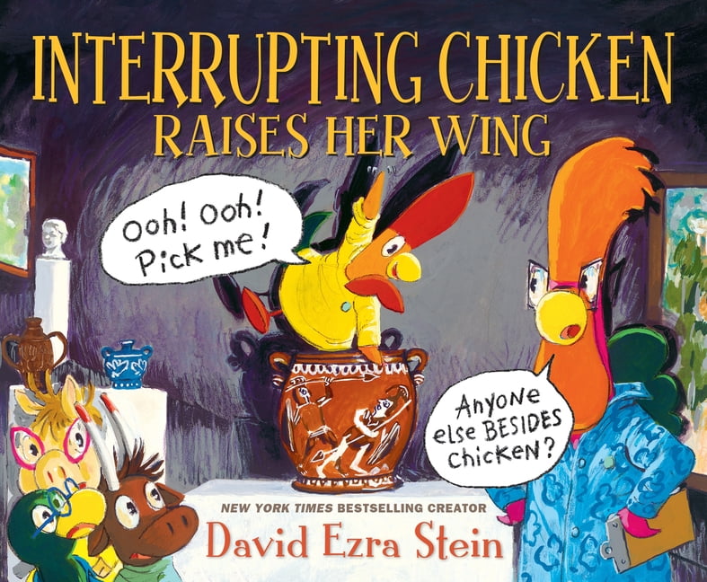 Interrupting Chicken Interrupting Chicken Raises Her Wing: (Funny School Read Aloud Children's Picture Book about Raising Your Hand, Classroo, (Hardcover)