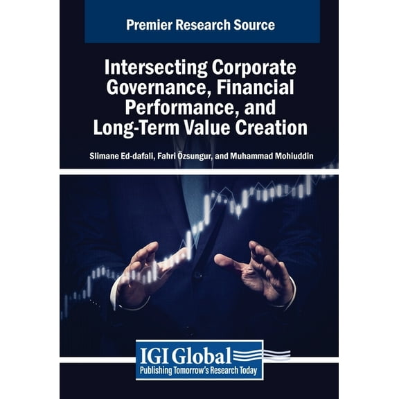 Intersecting Corporate Governance, Financial Performance, and Long-Term Value Creation, (Paperback)