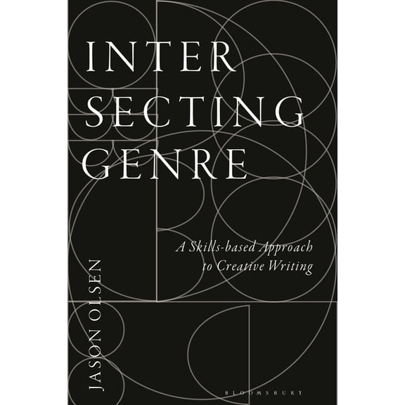 Intersecting Genre: A Skills-Based Approach to Creative Writing, (Paperback)