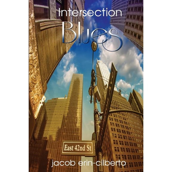 Intersection Blues: Reflective, Romantic, Metaphorical, Blues Poetry (Paperback)