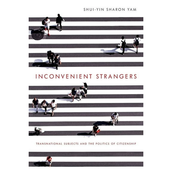 Intersectional Rhetorics Inconvenient Strangers: Transnational Subjects and the Politics of Citizenship, (Paperback)