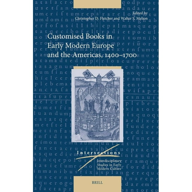 Intersections: Customised Books in Early Modern Europe and the Americas, 1400-1700 (Hardcover)