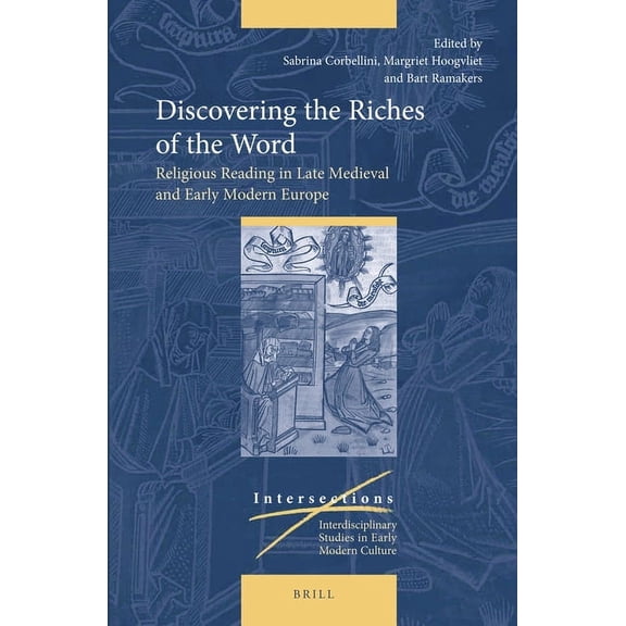 Discovering the Riches of the Word: Religious Reading in Late Medieval and Early Modern Europe, (Hardcover)