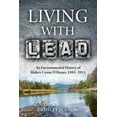 thumbnail image 1 of Intersections Living with Lead: An Environmental History of Idaho's Coeur d'Alenes, 1885-2011, Book 3, (Paperback), 1 of 1