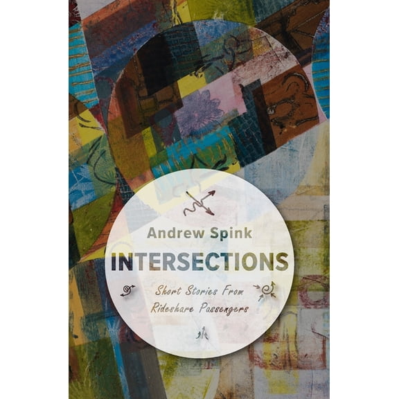 Intersections: Short Stories from my Rideshare Passengers, (Paperback)