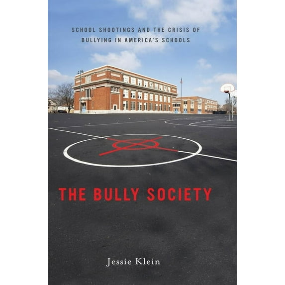 Intersections The Bully Society: School Shootings and the Crisis of Bullying in Americaas Schools, Book 6, (Paperback)