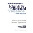 thumbnail image 1 of Intersections of Identity and Sexual Violence on Campus: Centering Minoritized Students' Experiences, (Paperback), 1 of 1