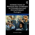 thumbnail image 1 of Intersections of Privilege and Otherness in Counselling and Psychotherapy: Mockingbird, (Paperback), 1 of 1