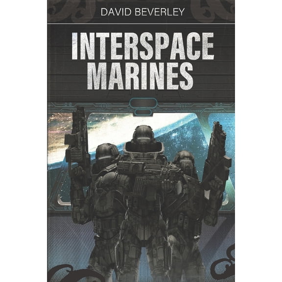 Interspace Marines Interspace Marines: Come and see the space between the stars!, Book 1, (Paperback)