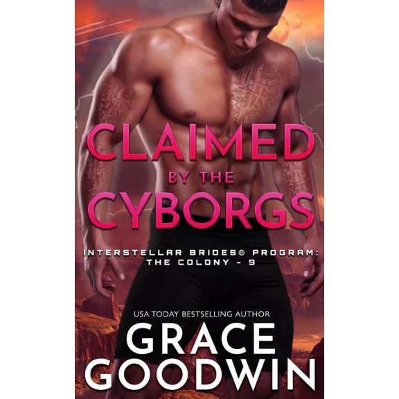 Interstellar Brides(r) Program: The Colo Claimed by the Cyborgs, Book 9, (Paperback)