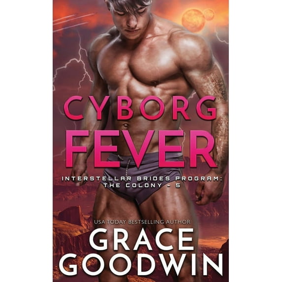 Interstellar Brides(r) Program: The Colo Cyborg Fever, Book 5, (Paperback)