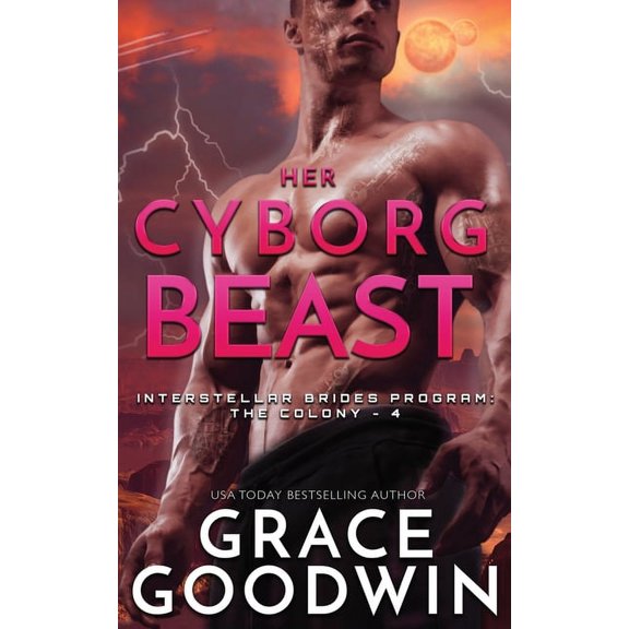 Interstellar Brides(r) Program: The Colo Her Cyborg Beast, Book 4, (Paperback)
