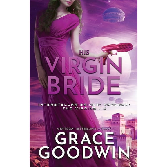 Interstellar Brides(r) Program: The Virg His Virgin Bride: Large Print, Book 4, (Paperback)